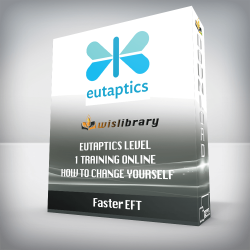 Faster EFT - Eutaptics Level 1 Training Online - How to Change Yourself