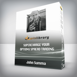 John Summa - Supercharge your Options Spread Trading