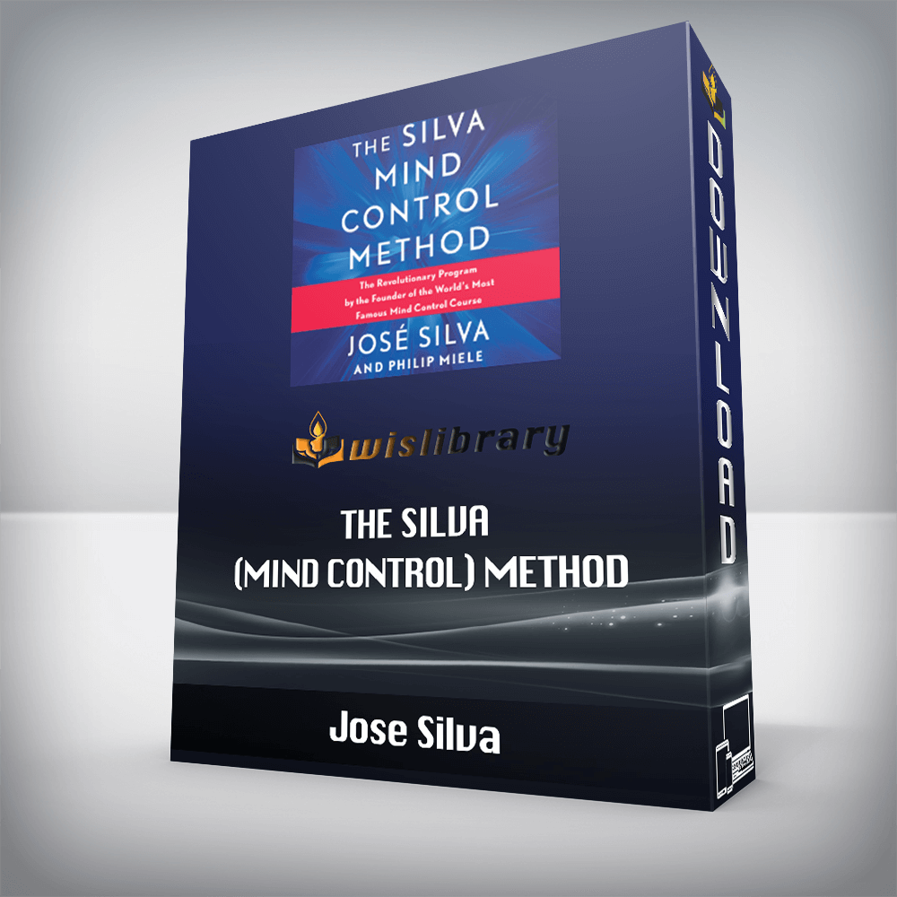 Jose Silva - The Silva (Mind Control) Method - Wisdom Library