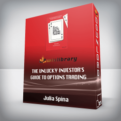 Julia Spina - The Unlucky Investor's Guide to Options Trading