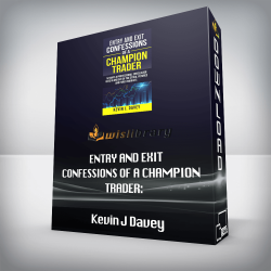 Kevin J Davey - Entry and Exit Confessions of a Champion Trader: 52 Ways A Professional Speculator Gets In And Out Of The Stock, Futures And Forex Markets (Essential Algo Trading Package)
