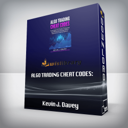 Kevin J. Davey - ALGO TRADING CHEAT CODES: Techniques For Traders To Quickly And Efficiently Develop Better Algorithmic Trading Systems (Essential Algo Trading Package)