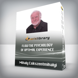 Mihaly Csikszentmihalyi - Flow The Psychology of Optimal Experience