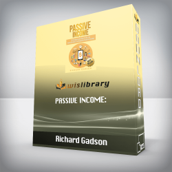 Richard Gadson - Passive Income: 30 Strategies and Ideas To Start an Online Business and Acquiring Financial Freedom