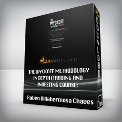 Rubén Villahermosa Chaves - The Wyckoff Methodology in Depth (Trading and Investing Course: Advanced Technical Analysis)