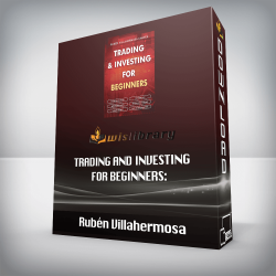 Rubén Villahermosa - Trading and Investing for Beginners: Stock Trading Basics, High level Technical Analysis, Risk Management and Trading Psychology (Trading and Investing Course: Advanced Technical Analysis Book 1)