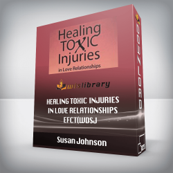 Susan Johnson - Healing Toxic Injuries in Love Relationships - EFCT(WDSJ