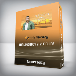 Tanner Guzy - The Kinobody Style Guide