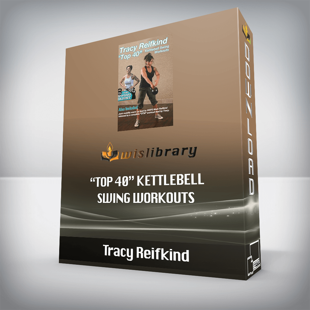 Tracy Reifkind - Top 40 Kettlebell Swing Workouts