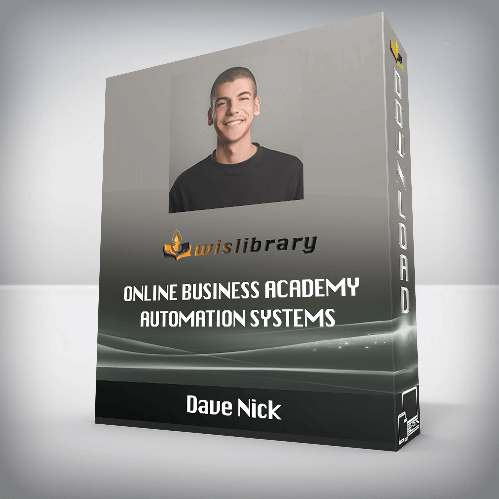 Dave Nick - Online Business Academy - Automation Systems