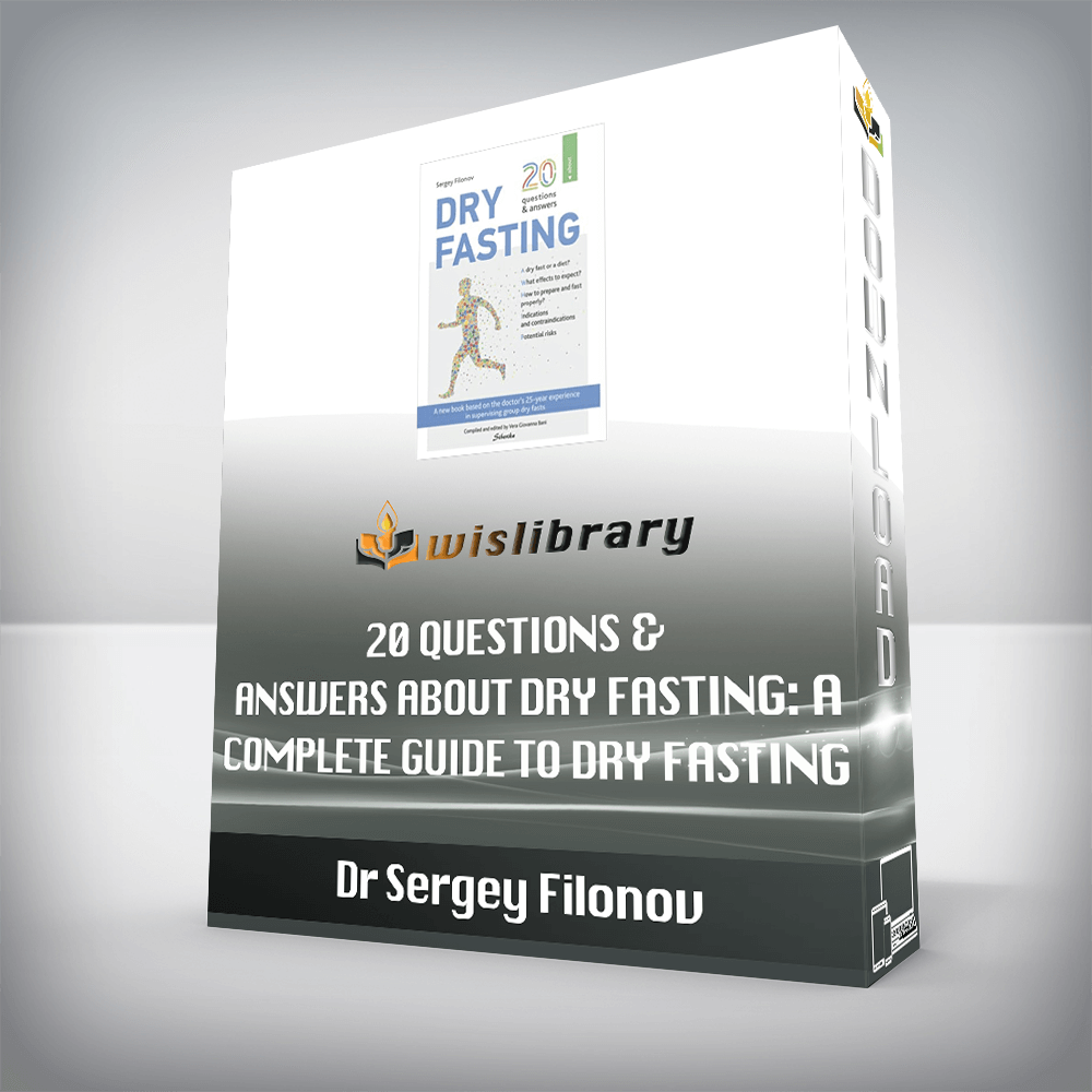 Dr Sergey Filonov - 20 Questions & Answers About Dry Fasting A Complete Guide To Dry Fasting (Siberika Publishing)