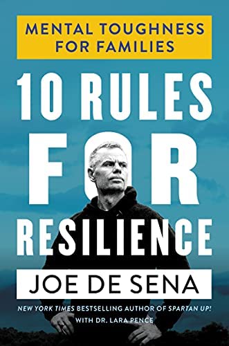 Joe de Sena - 10 Rules for Resilience: Mental Toughness for Families