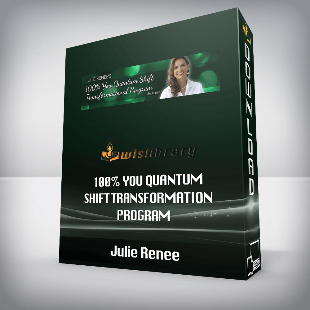 Julie Renee - 100% You Quantum Shift Transformation Program