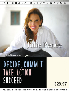 Julie Renee - Decide, Commit, Take Action, Succeed