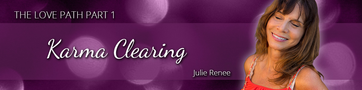 Julie Renee - Karma Clearing