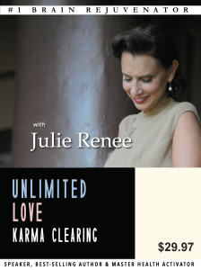 Julie Renee - Unlimited Love, Karma Clearing