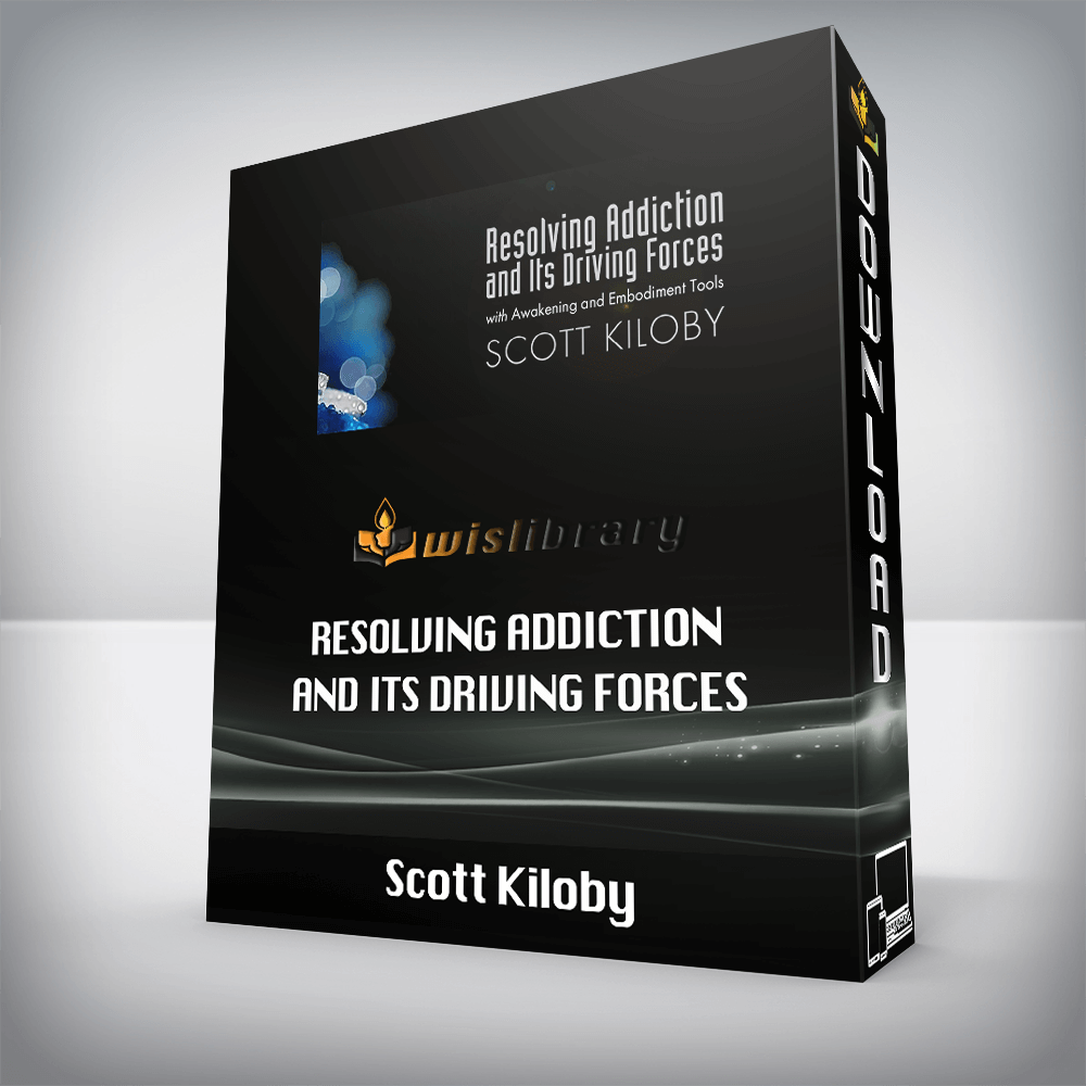 Scott Kiloby - Resolving Addiction and its Driving Forces
