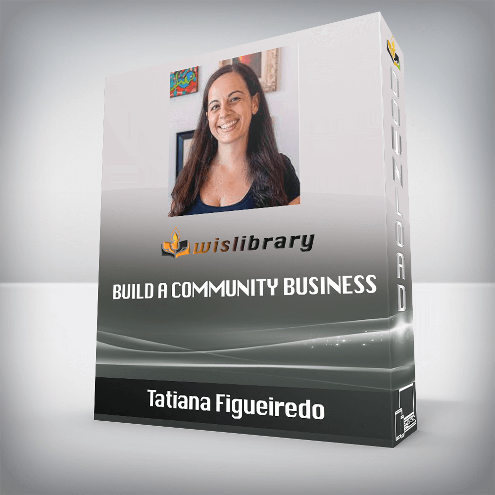 Tatiana Figueiredo - Build a community business