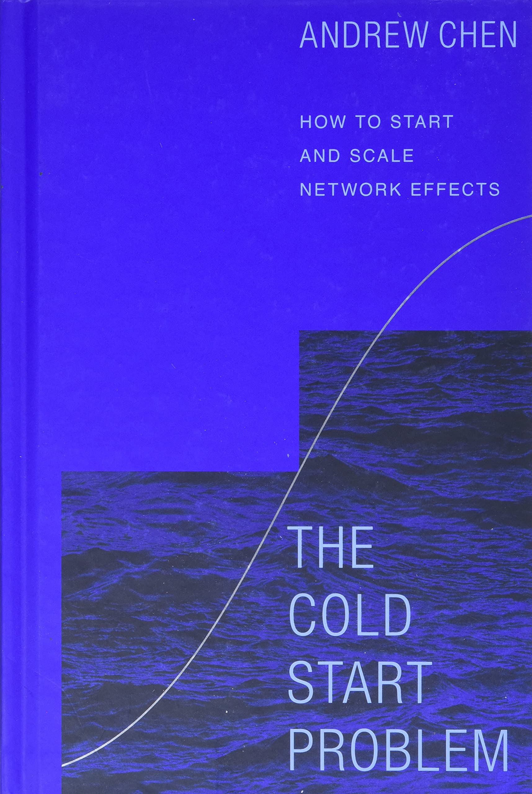 The Cold Start Problem How to Start and Scale Network Effects