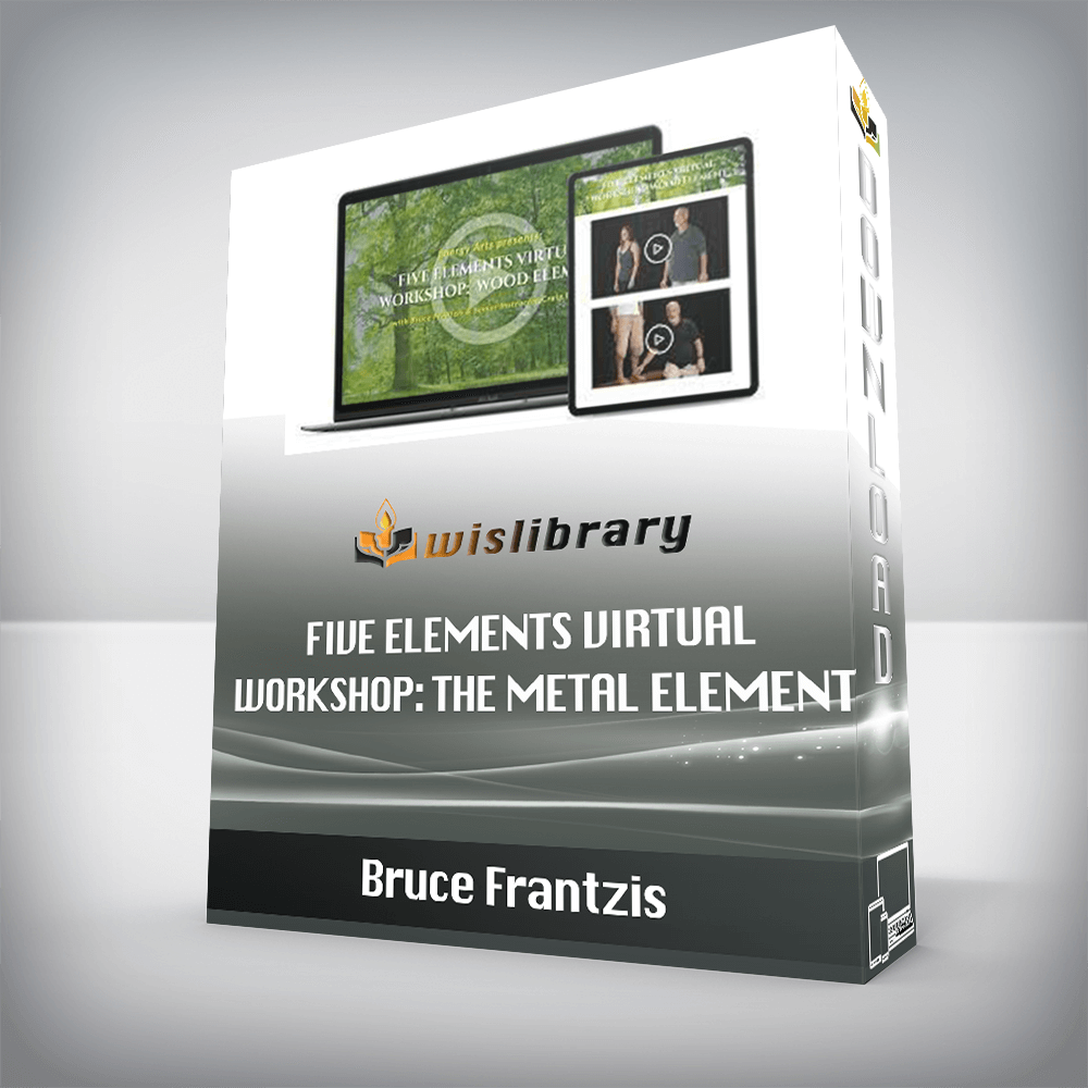 Bruce Frantzis - Five Elements Virtual Workshop: The Metal Element