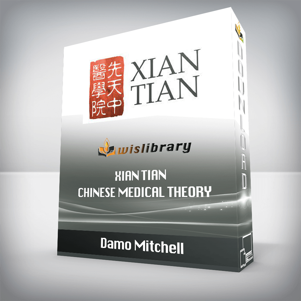 Damo Mitchell - Xian Tian - Chinese Medical Theory