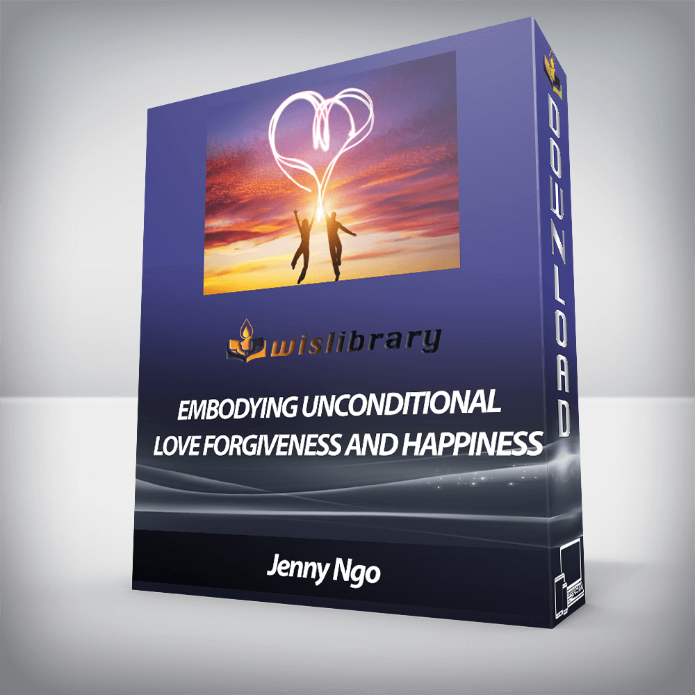 Jenny Ngo - Embodying Unconditional Love Forgiveness and Happiness