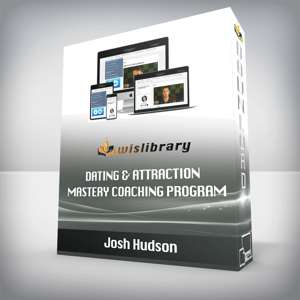 Josh Hudson - Dating & Attraction Mastery Coaching Program