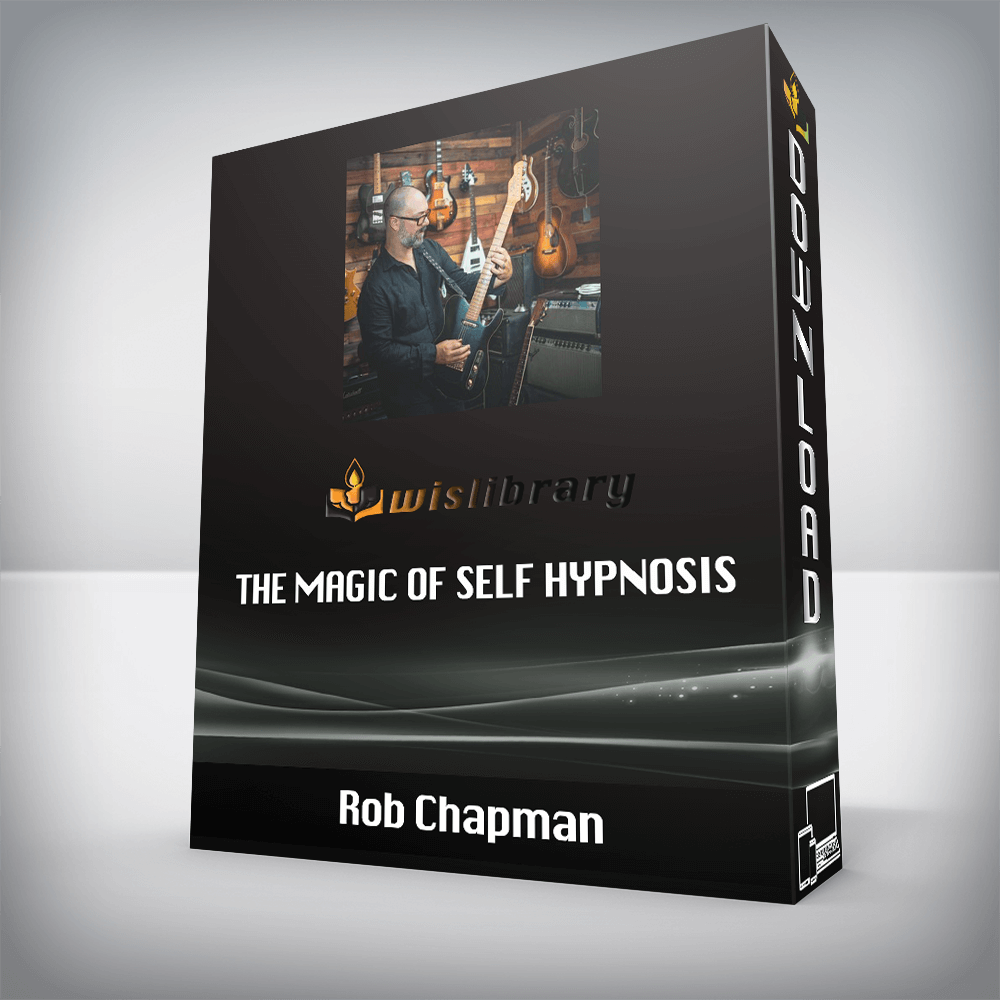 Rob Chapman - The Magic of Self Hypnosis