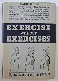 S. Arthur Devan - Exercise Without Exercises - The Isometric Way to Good Health