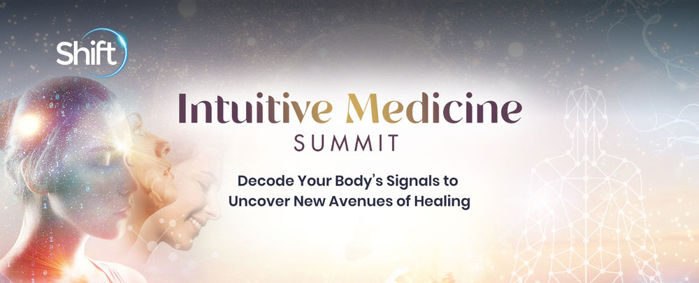 Shift Network - Intuitive Medicine Summit 2022