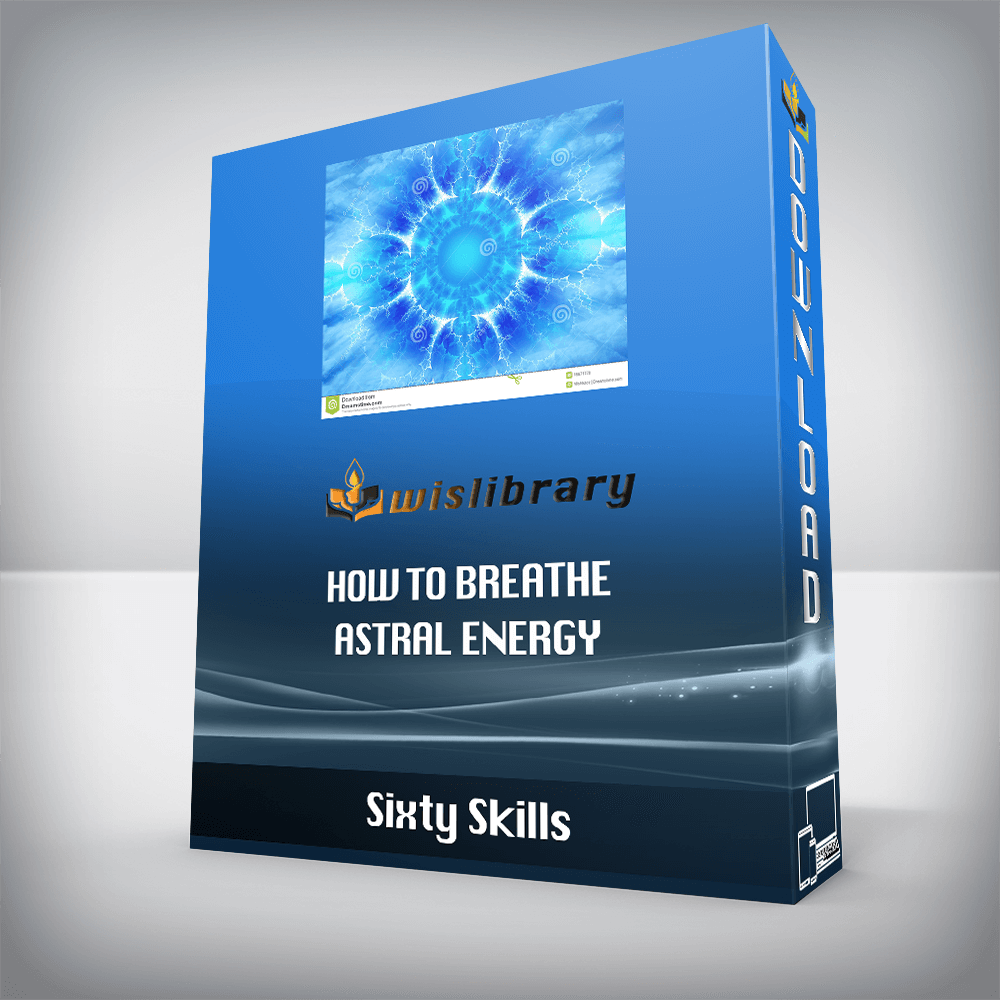 Sixty Skills - How to Breathe Astral Energy
