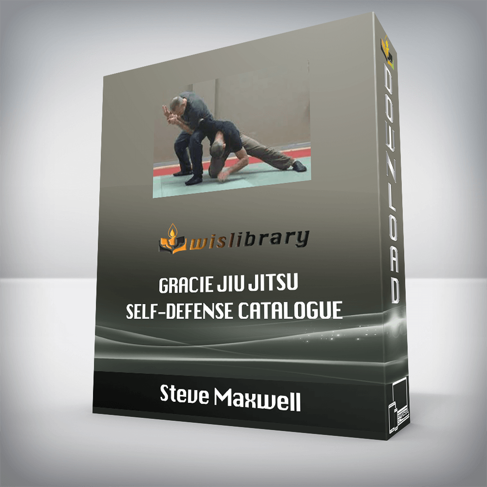 Steve Maxwell - Gracie Jiu Jitsu Self-Defense Catalogue