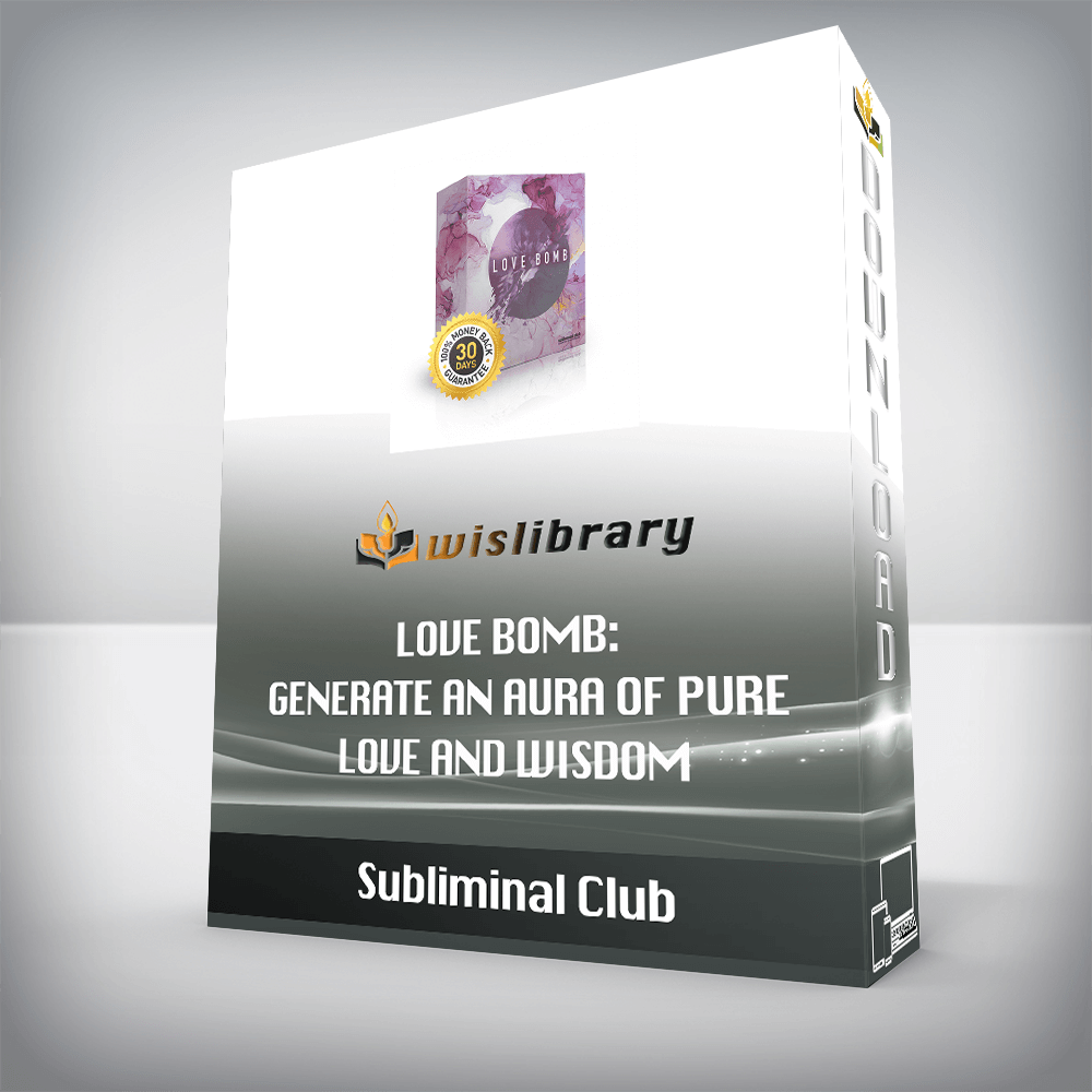 Subliminal Club - Love Bomb: Generate an Aura of Pure Love and Wisdom