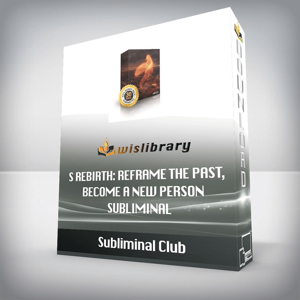 Subliminal Club - Rebirth: Reframe the Past, Become a New Person Subliminal