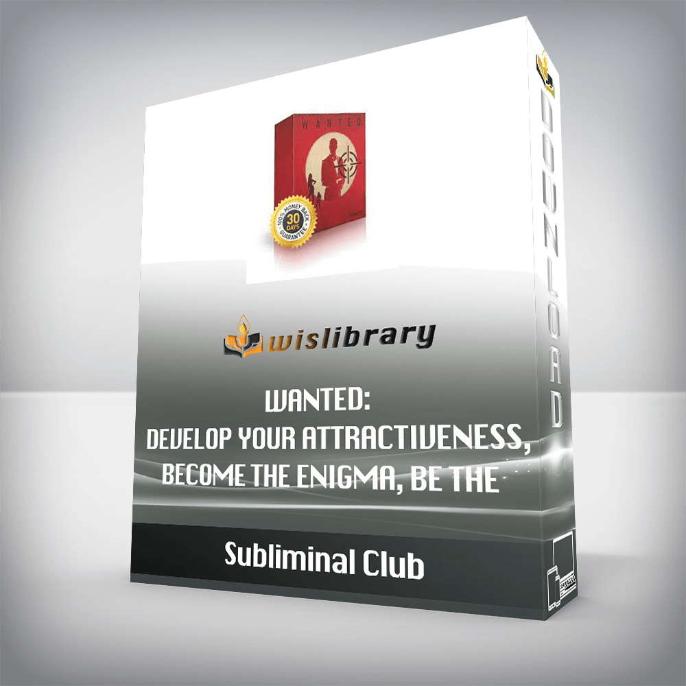 Subliminal Club - WANTED: Develop Your Attractiveness, Become the Enigma, Be The “One That Got Away”