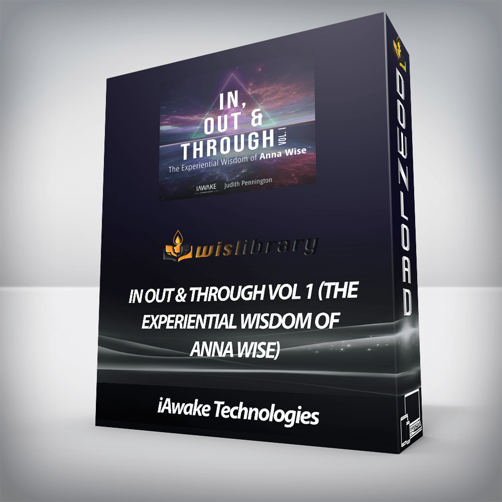 iAwake Technologies - In Out & Through Vol 1 (The Experiential Wisdom of Anna Wise)