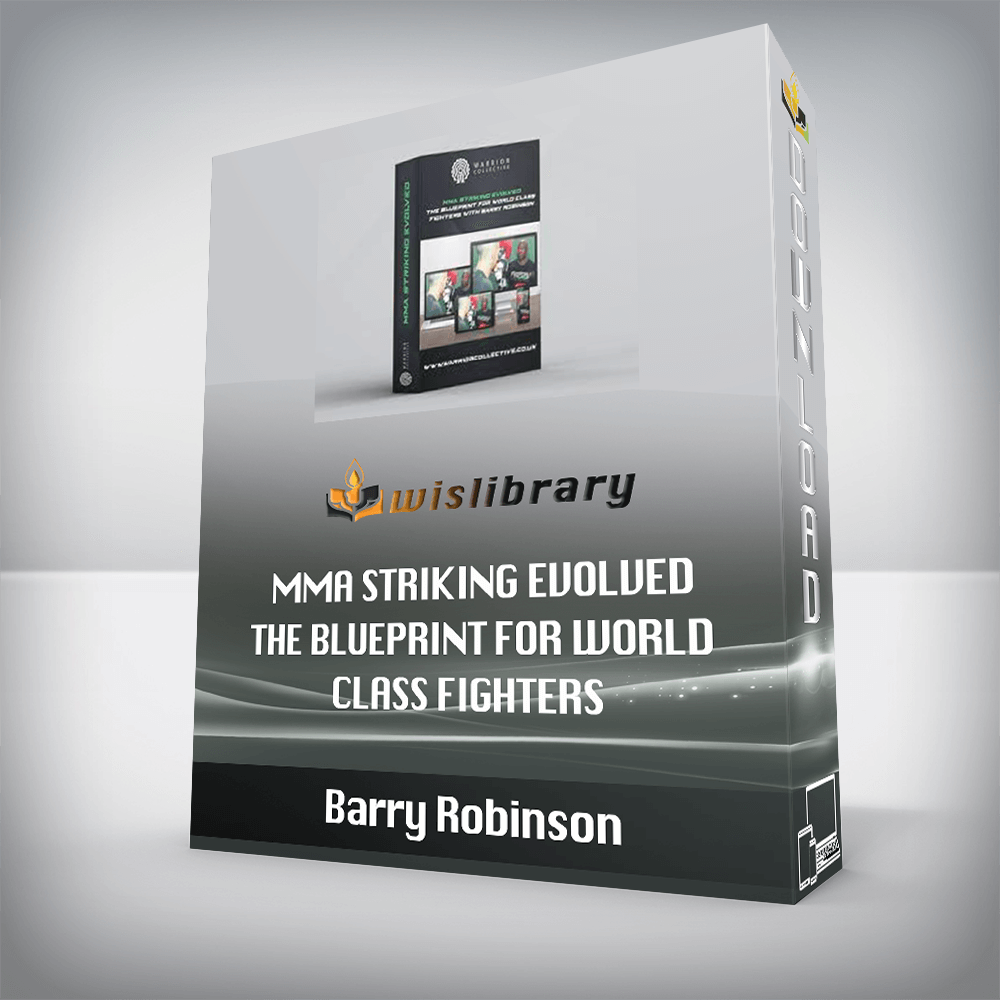 Barry Robinson - MMA Striking Evolved - The Blueprint for World Class Fighters