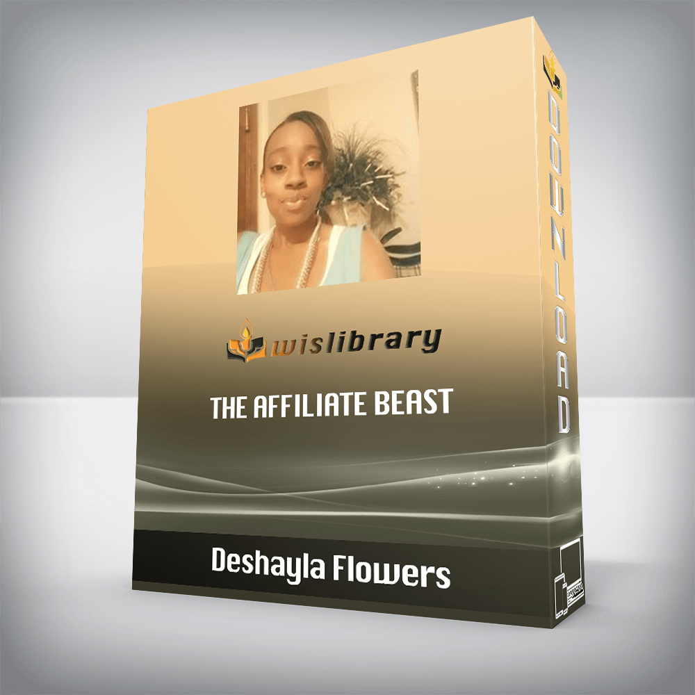 Deshayla Flowers - The Affiliate Beast