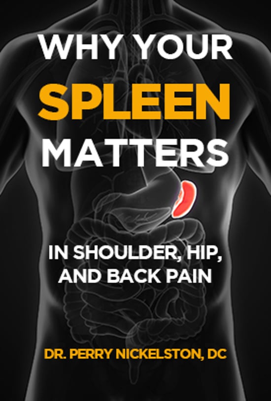 Perry Nickelston - Stop Chasing Pain - Why Your Spleen Matters