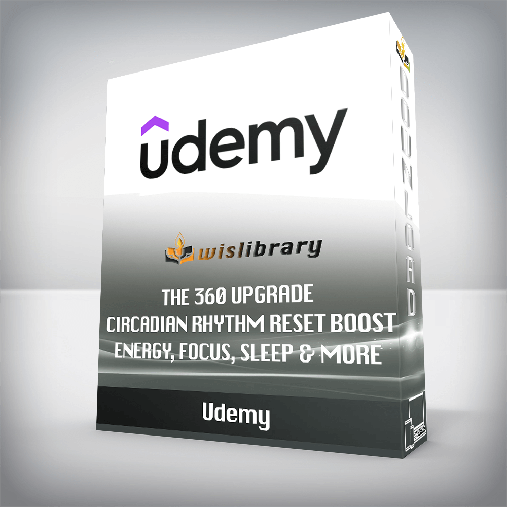 Udemy - The 360 Upgrade - Circadian Rhythm Reset - Boost Energy, Focus, Sleep & more