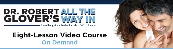 Dr Robert Glover – All The Way In: Leading Your Relationship With Love (On-line Course) 2022