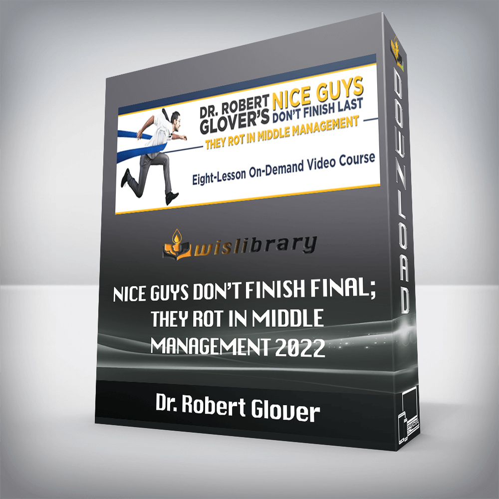 Dr. Robert Glover – Nice Guys Don’t Finish Final; They Rot in Middle ...