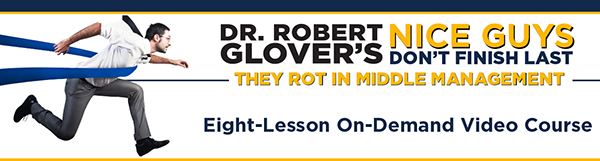 Dr. Robert Glover – Nice Guys Don’t Finish Final; They Rot in Middle Management 2022