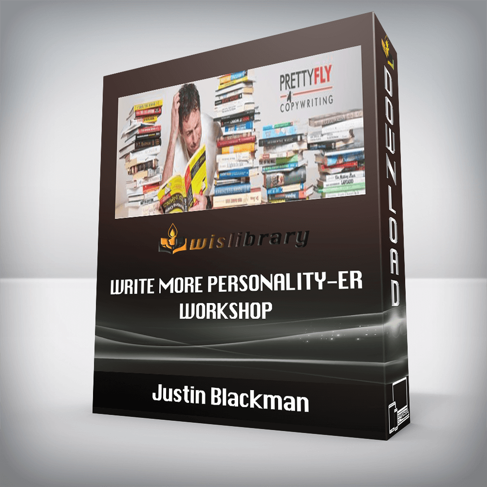 Justin Blackman – Write More Personality-er Workshop