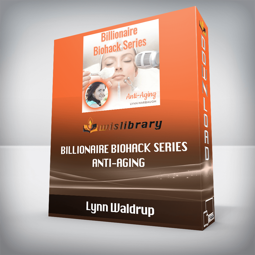 Lynn Waldrup - Billionaire Biohack Series – Anti-Aging