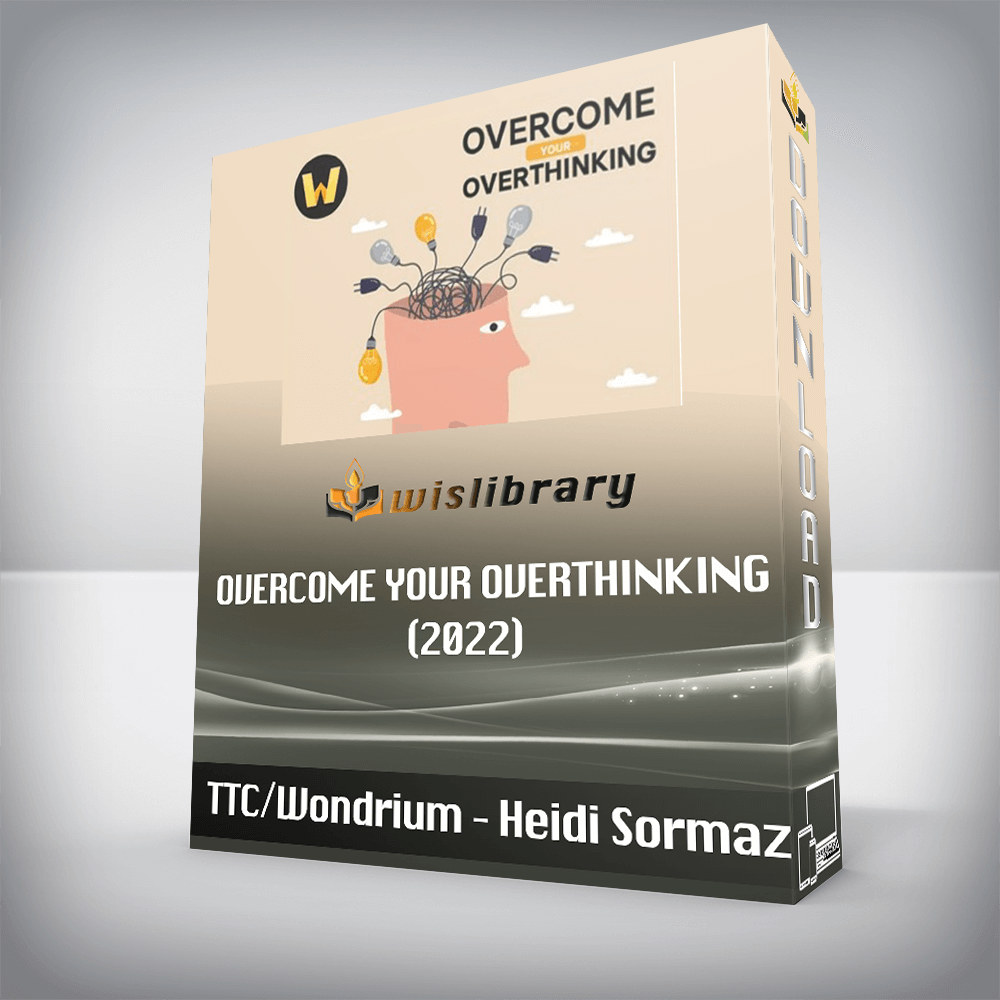 TTC/Wondrium – Heidi Sormaz – Overcome Your Overthinking (2022)