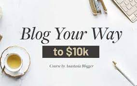 Anastasia Blogger - Blog Your Way to 10k