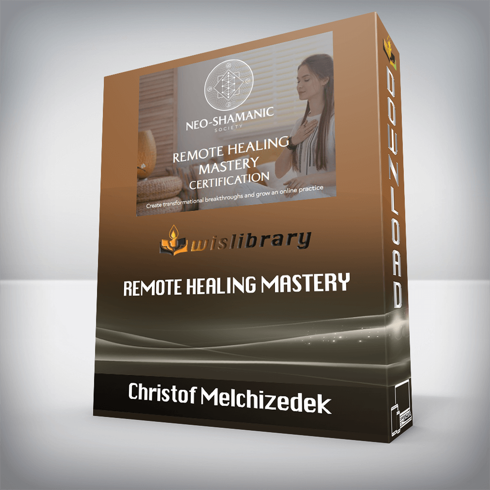 Christof Melchizedek - Remote Healing Mastery