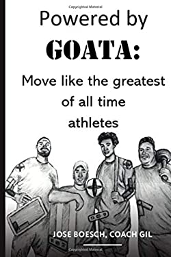 Jose G Boesch & Reid Singer - Powered by GOATA - Move Like The Greatest of All Time