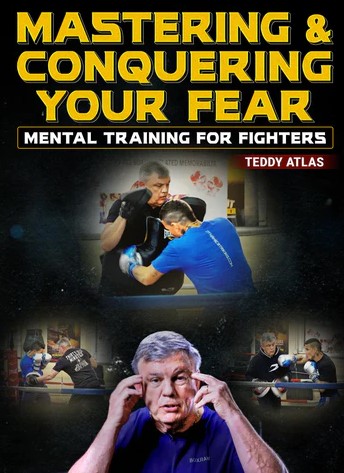 Teddy Atlas - Mastering & Conquering Your Fear